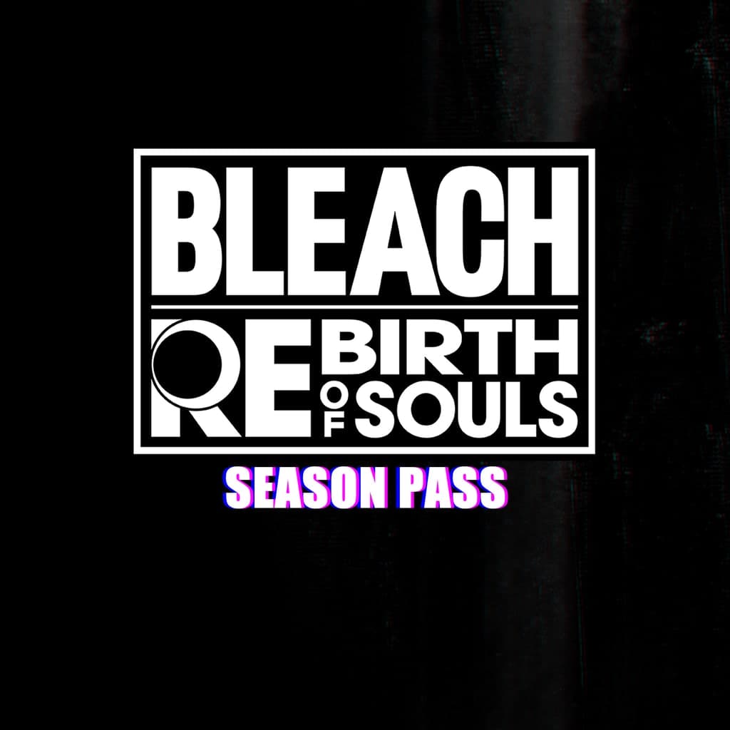 BLEACH Rebirth of Souls - Season Pass